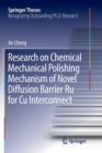 Research on Chemical Mechanical Polishing Mechanism of Novel Diffusion Barrier Ru for Cu Interconnect - Book