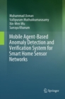 Mobile Agent-Based Anomaly Detection and Verification System for Smart Home Sensor Networks - Book