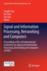 Signal and Information Processing, Networking and Computers : Proceedings of the 3rd International Conference on Signal and Information Processing, Networking and Computers (ICSINC) - Book