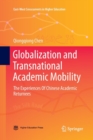 Globalization and Transnational Academic Mobility : The Experiences Of Chinese Academic Returnees - Book