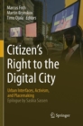 Citizen’s Right to the Digital City : Urban Interfaces, Activism, and Placemaking - Book