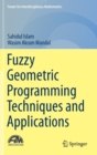 Fuzzy Geometric Programming Techniques and Applications - Book