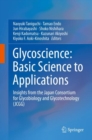 Glycoscience: Basic Science to Applications : Insights from the Japan Consortium for Glycobiology and Glycotechnology (JCGG) - Book