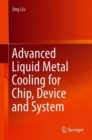Advanced Liquid Metal Cooling for Chip, Device and System - Book