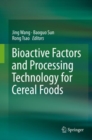 Bioactive Factors and Processing Technology for Cereal Foods - Book