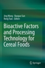 Bioactive Factors and Processing Technology for Cereal Foods - Book