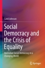 Social Democracy and the Crisis of Equality : Australian Social Democracy in a Changing World - Book