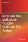 Improved FMEA Methods for Proactive Healthcare Risk Analysis - Book