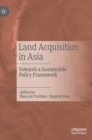 Land Acquisition in Asia : Towards a Sustainable Policy Framework - Book