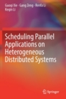 Scheduling Parallel Applications on Heterogeneous Distributed Systems - Book