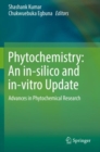 Phytochemistry: An in-silico and in-vitro Update : Advances in Phytochemical Research - Book