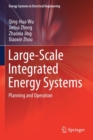 Large-Scale Integrated Energy Systems : Planning and Operation - Book