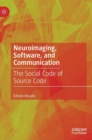 Neuroimaging, Software, and Communication : The Social Code of Source Code - Book