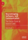 Neuroimaging, Software, and Communication : The Social Code of Source Code - Book