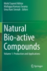 Natural Bio-active Compounds : Volume 1: Production and Applications - Book