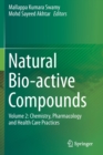Natural Bio-active Compounds : Volume 2: Chemistry, Pharmacology and Health Care Practices - Book