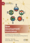 New Development Assistance : Emerging Economies and the New Landscape of Development Assistance - Book