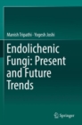 Endolichenic Fungi: Present and Future Trends - Book