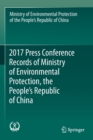 2017 Press Conference Records of Ministry of Environmental Protection, the People's Republic of China - Book