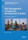 Risk Management Competency Development in Banks : An Integrated Approach - Book