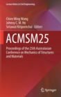 ACMSM25 : Proceedings of the 25th Australasian Conference on Mechanics of Structures and Materials - Book