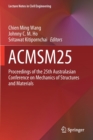 ACMSM25 : Proceedings of the 25th Australasian Conference on Mechanics of Structures and Materials - Book