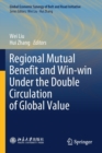 Regional Mutual Benefit and Win-win Under the Double Circulation of Global Value - Book