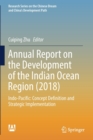 Annual Report on the Development of the Indian Ocean Region (2018) : Indo-Pacific: Concept Definition and Strategic Implementation - Book