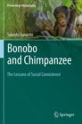Bonobo and Chimpanzee : The Lessons of Social Coexistence - Book