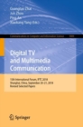 Digital TV and Multimedia Communication : 15th International Forum, IFTC 2018, Shanghai, China, September 20-21, 2018, Revised Selected Papers - Book