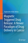Magnetic Triggered Drug Release: A Newer Paradigm of Drug Delivery in Cancer - Book