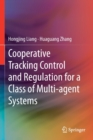 Cooperative Tracking  Control and Regulation for a Class of Multi-agent Systems - Book