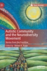 Autistic Community and the Neurodiversity Movement : Stories from the Frontline - Book