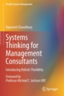 Systems Thinking for Management Consultants : Introducing Holistic Flexibility - Book