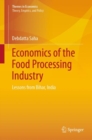 Economics of the Food Processing Industry : Lessons from Bihar, India - Book