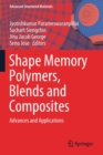 Shape Memory Polymers, Blends and Composites : Advances and Applications - Book