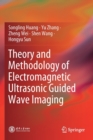 Theory and Methodology of Electromagnetic Ultrasonic Guided Wave Imaging - Book