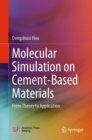 Molecular Simulation on Cement-Based Materials : From Theory to Application - Book
