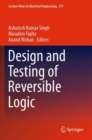 Design and Testing of Reversible Logic - Book