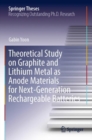 Theoretical Study on Graphite and Lithium Metal as Anode Materials for Next-Generation Rechargeable Batteries - Book