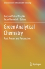 Green Analytical Chemistry : Past, Present and Perspectives - Book