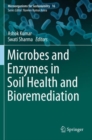 Microbes and Enzymes in Soil Health and Bioremediation - Book