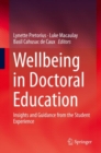 Wellbeing in Doctoral Education : Insights and Guidance from the Student Experience - Book