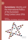 Eurovisions: Identity and the International Politics of the Eurovision Song Contest since 1956 - Book