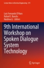 9th International Workshop on Spoken Dialogue System Technology - Book