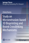 Study on Microextrusion-based 3D Bioprinting and Bioink Crosslinking Mechanisms - Book