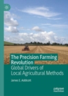 The Precision Farming Revolution : Global Drivers of Local Agricultural Methods - Book