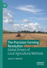 The Precision Farming Revolution : Global Drivers of Local Agricultural Methods - Book