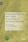 Endangered Species and Fragile Ecosystems in the South China Sea : The Philippines v. China Arbitration - Book