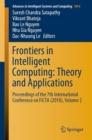 Frontiers in Intelligent Computing: Theory and Applications : Proceedings of the 7th International Conference on FICTA (2018), Volume 2 - Book